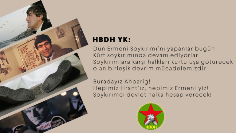 HBDH YK: “Hrant Dink Ölümsüzdür! TC’nin Soykırımlarına Karşı Birleşik Devrim Mücadelesini Büyütelim!”